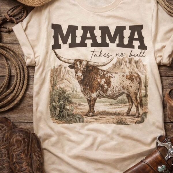 MaMa Takes No Bull