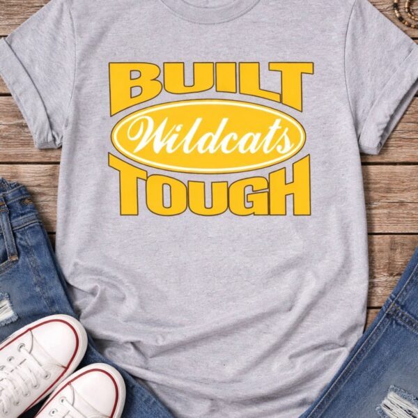Built Wildcats Tough - $10 Tuesday
