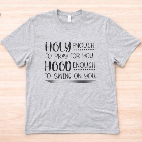 Holy Enough to Pray for You