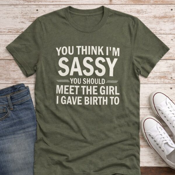 You Think I'm Sassy