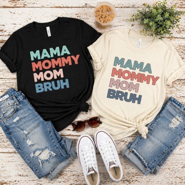 Mama, Mommy, Mom, Bruh