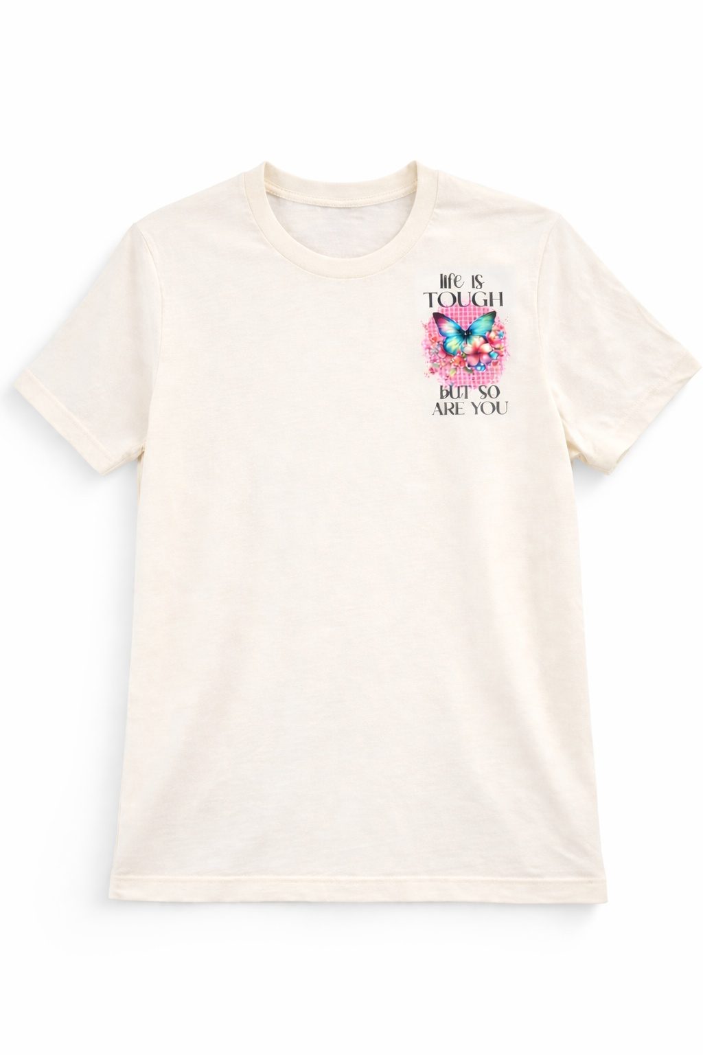 Life is Tough but so are You