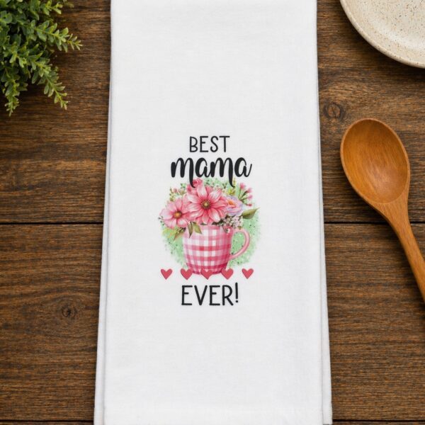 Best Mama Ever Tea/Hand Towel